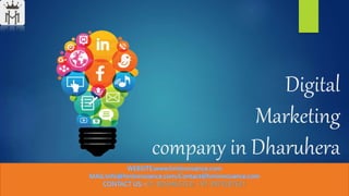 Digital
Marketing
company in Dharuhera
+91-8059465353/ +91-8979287631
 