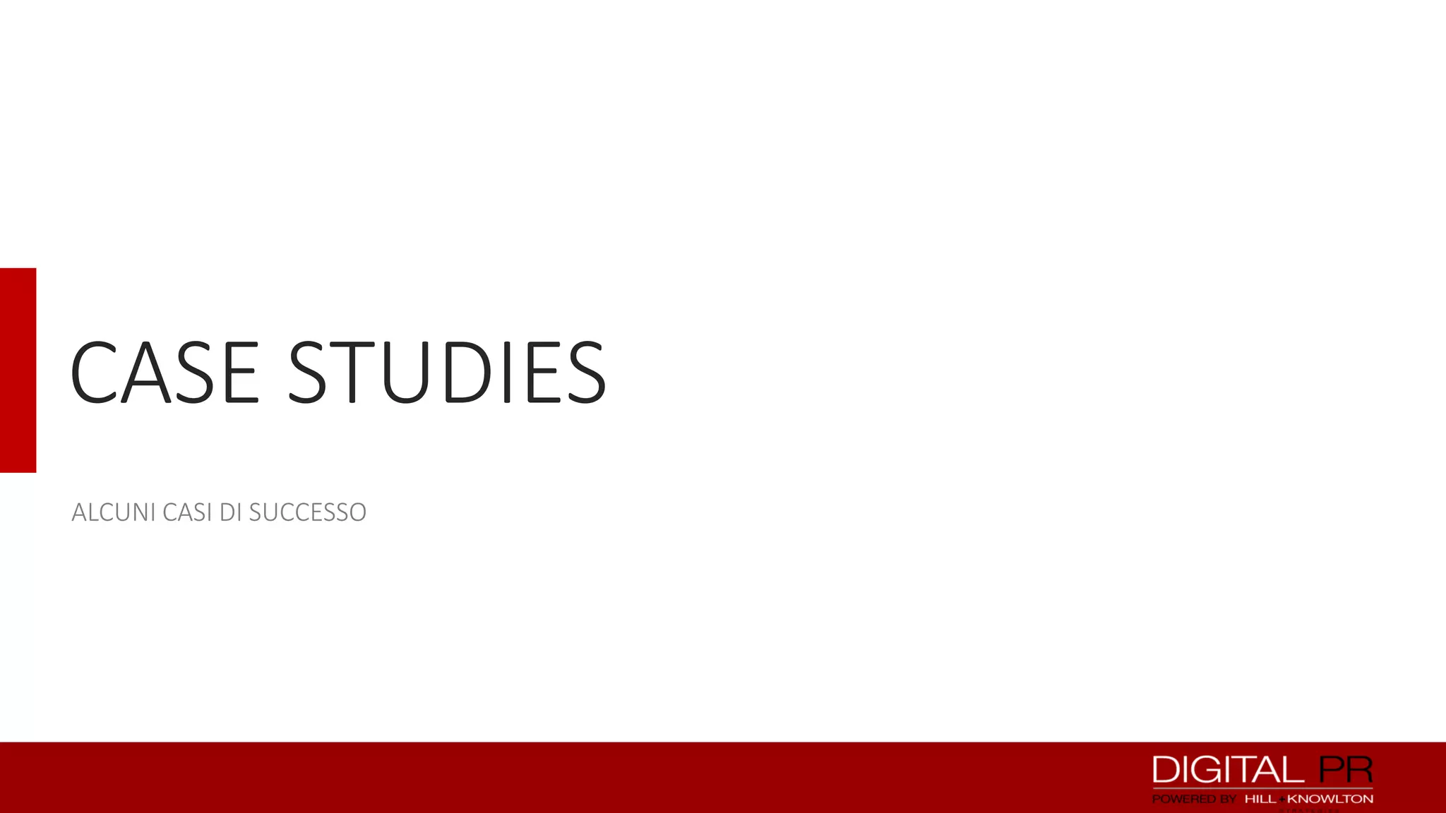 CASE STUDIES
ALCUNI CASI DI SUCCESSO

 