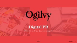 Digital PR July 10, 2019 1July 10, 2019
Digital PR
What is it and how do we leverage it?
 