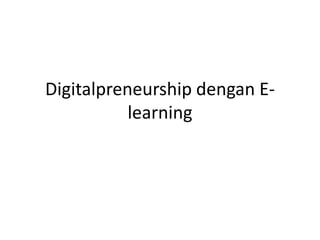 Digitalpreneurshipdengan E-learning 