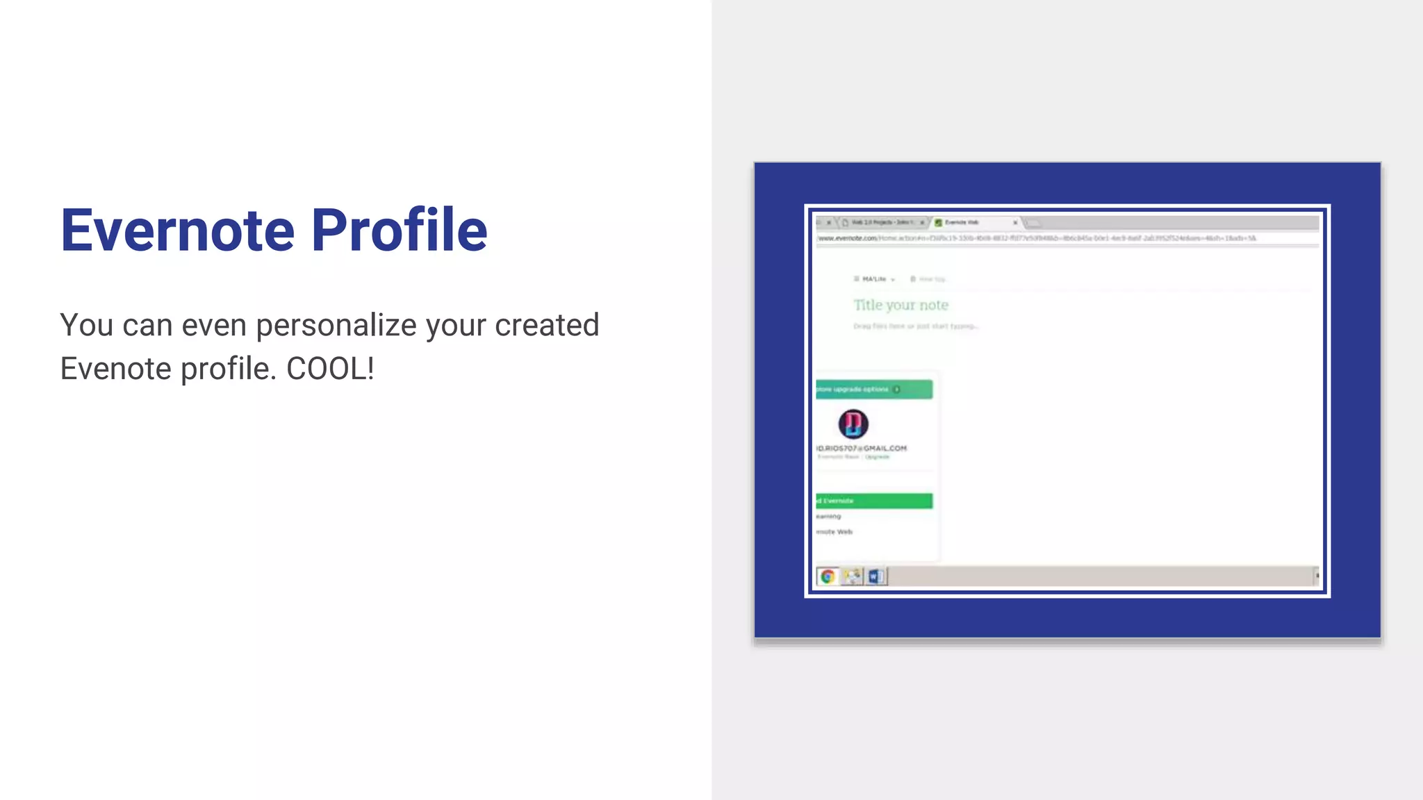 Evernote Profile
You can even personalize your created
Evenote profile. COOL!
 