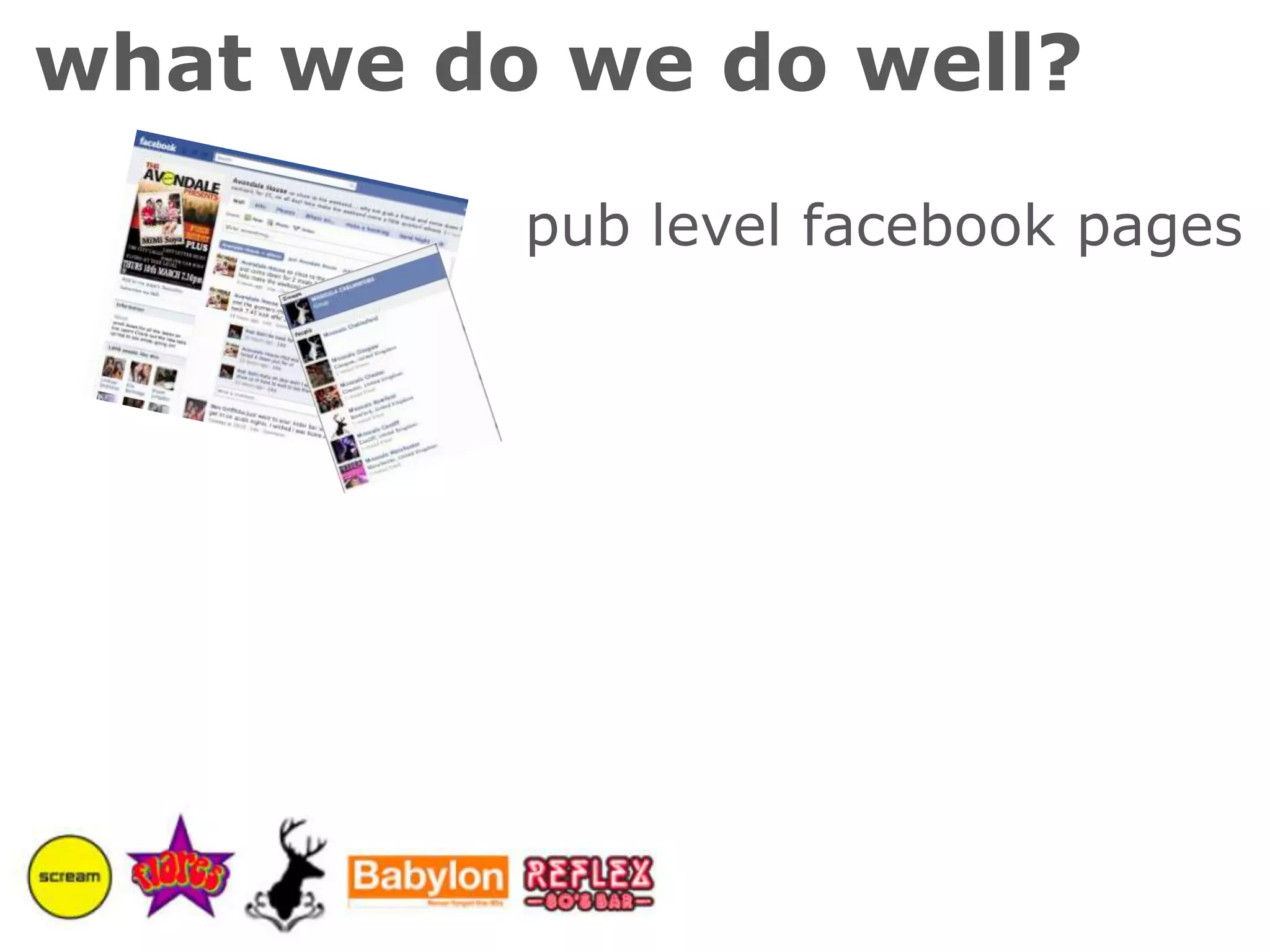 what we do we do well?pub level facebook pages