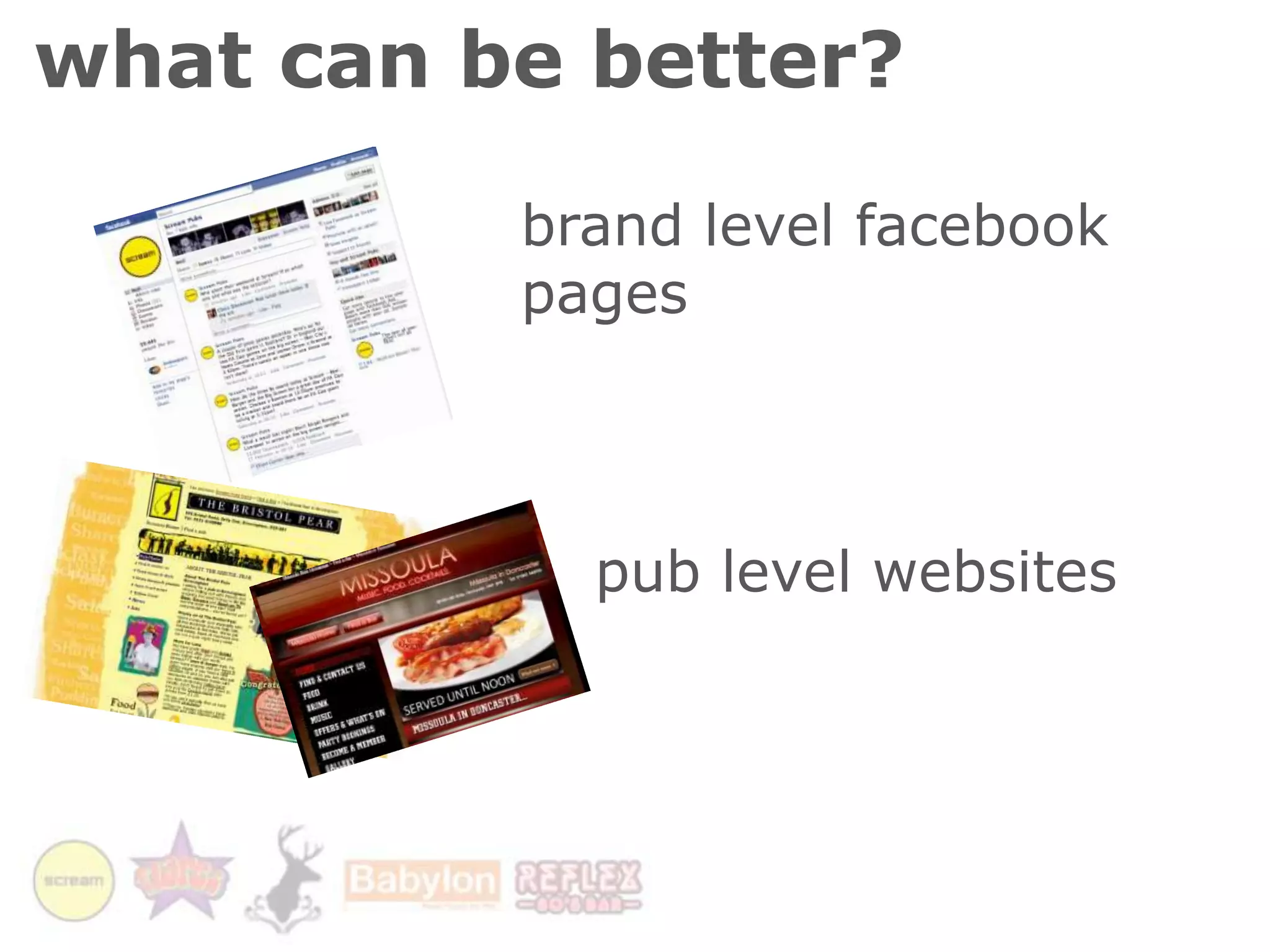 what can be better?brand level facebook pagespub level websites