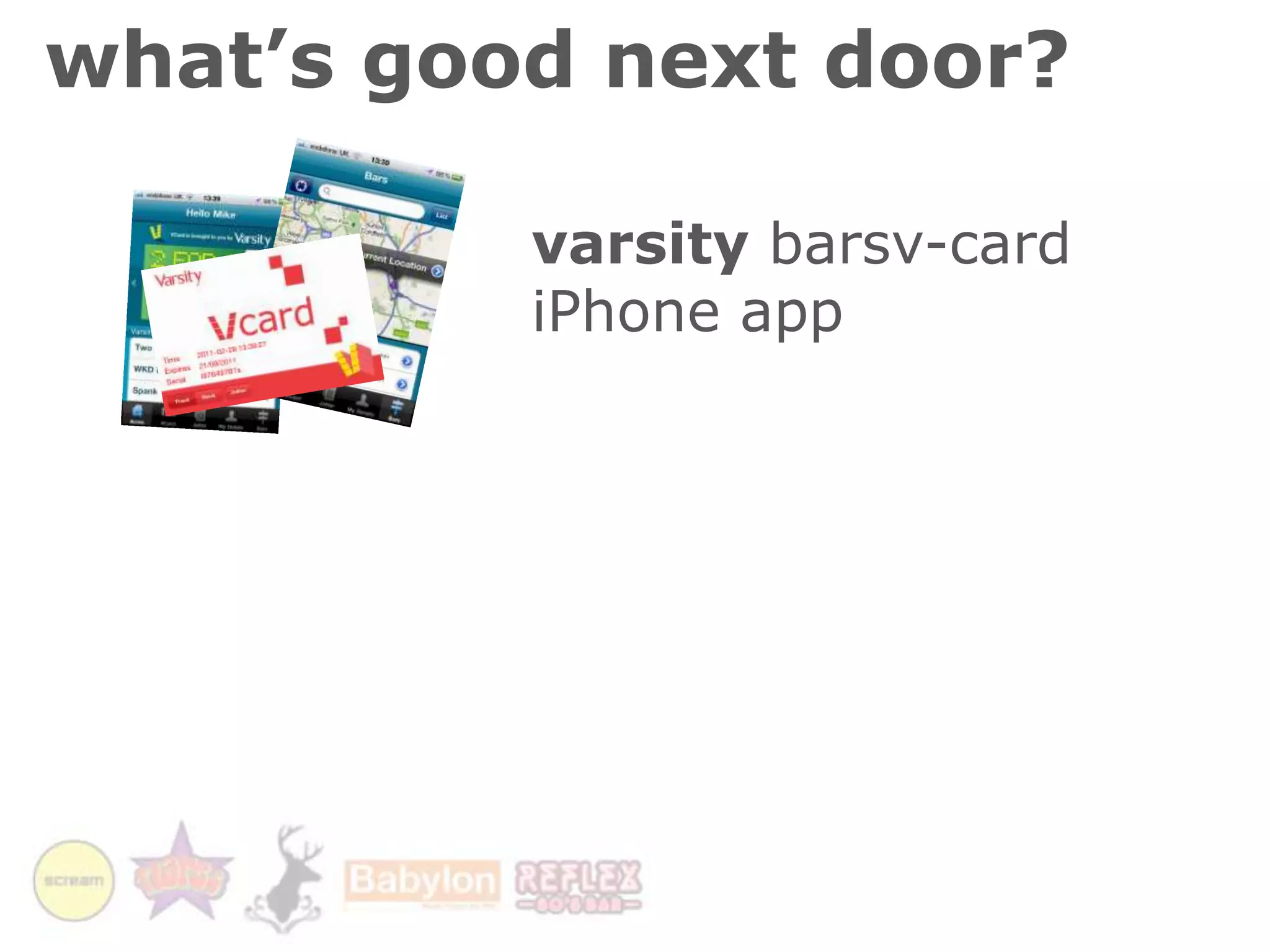 what’s good next door?varsity barsv-card iPhone app