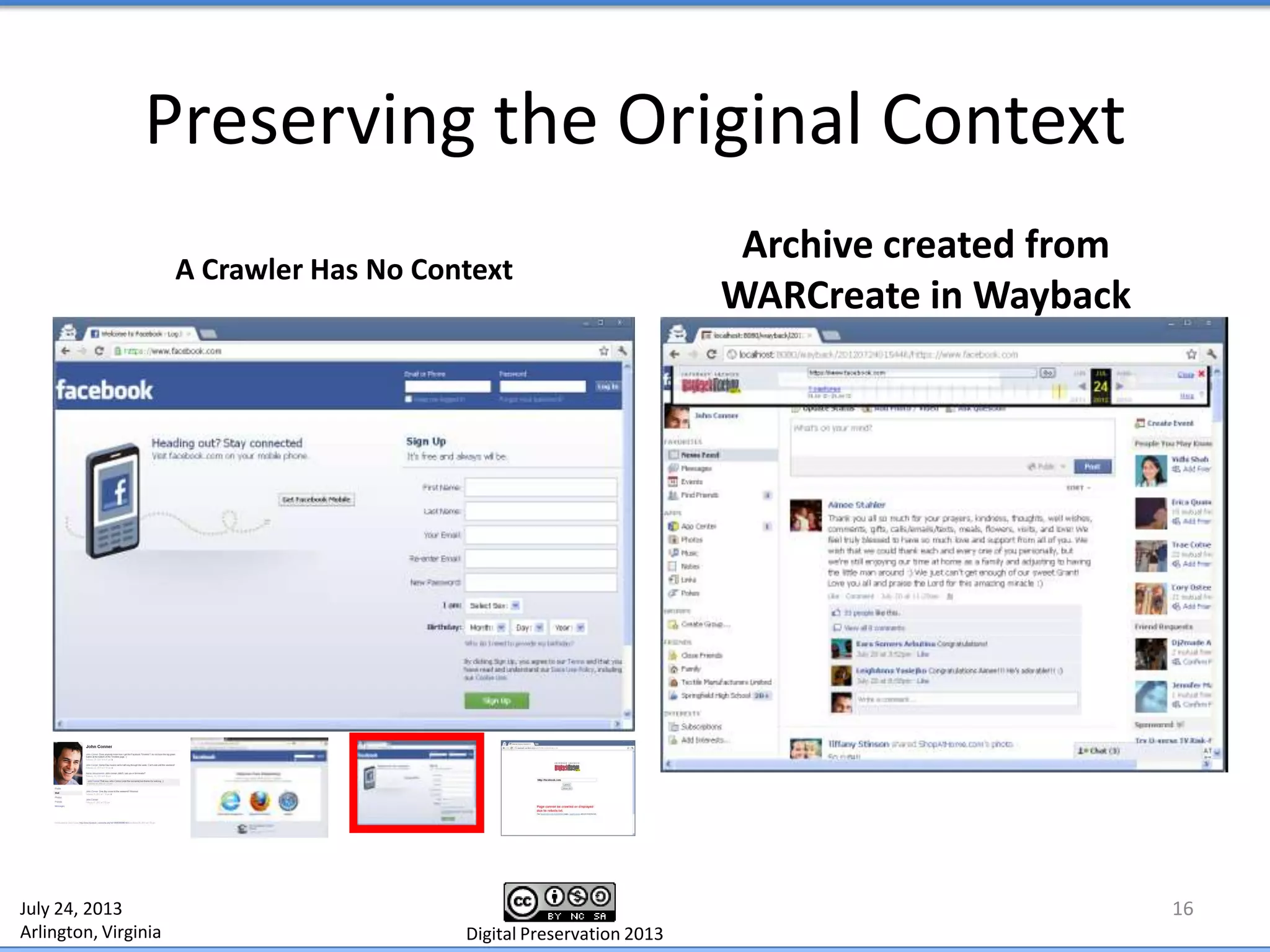 Preserving the Original Context
16
A Crawler Has No Context
Archive created from
WARCreate in Wayback
July 24, 2013
Arlington, Virginia Digital Preservation 2013
 