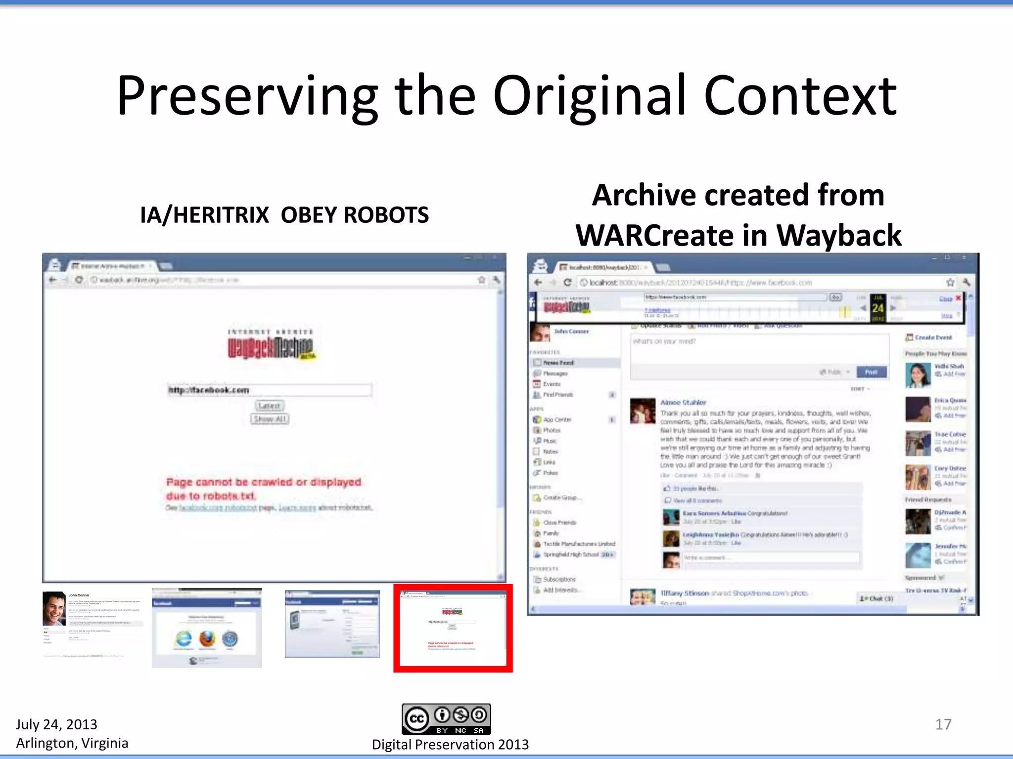 Preserving the Original Context
17
IA/HERITRIX OBEY ROBOTS
Archive created from
WARCreate in Wayback
July 24, 2013
Arlington, Virginia Digital Preservation 2013
 