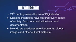 Digital Preservation and Cultural Heritage: Preserving the Past for the ...