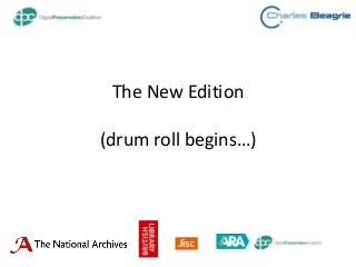 The New Edition
(drum roll begins…)
 