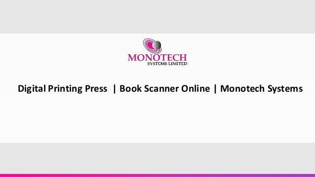 Digital Printing Press | Book Scanner Online | Monotech Systems
 