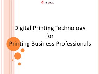 Digital Printing Technology
for
Printing Business Professionals
 