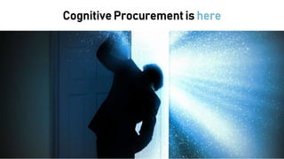 Cognitive Procurement is here
 