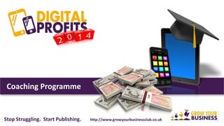 Digital Profits 2017
Publish Your Book on Amazon
http://www.growyourbusiness.club
 