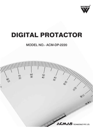 R

DIGITAL PROTACTOR
MODEL NO.- ACM-DP-2220

 