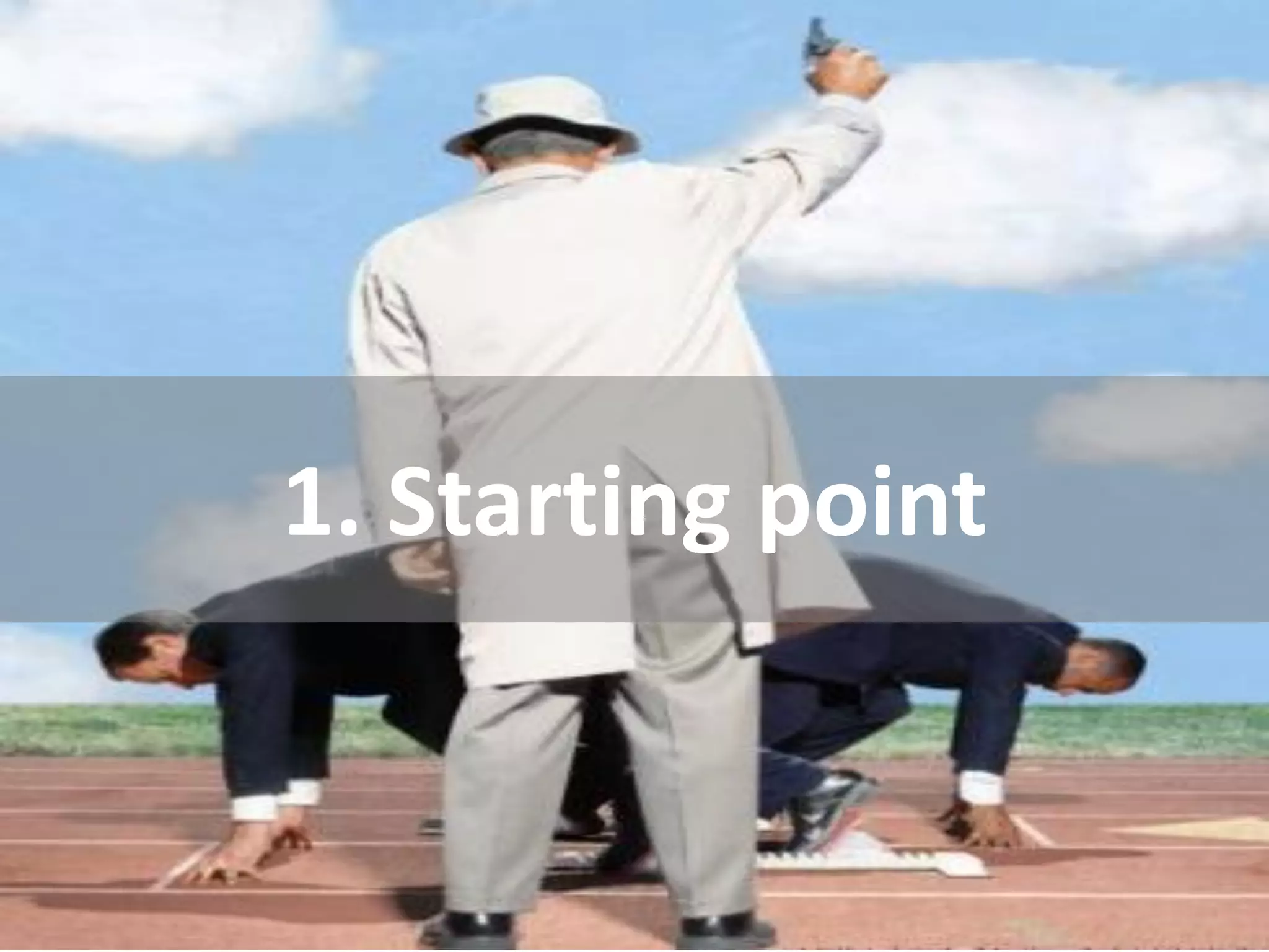1. Starting point
 