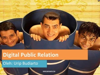 Digital Public Relation
Oleh: Urip Budiarto

 