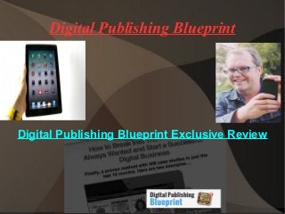 Digital Publishing Blueprint
Digital Publishing Blueprint Exclusive Review
 