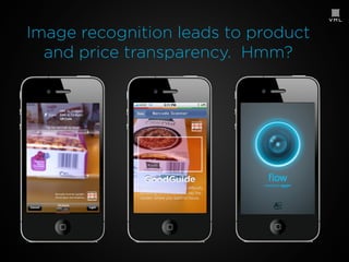 Image recognition leads to product
and price transparency. Hmm?

 