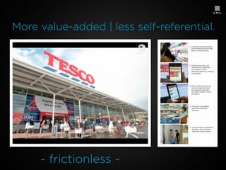 16

More value-added | less self-referential.

~ frictionless ~

 