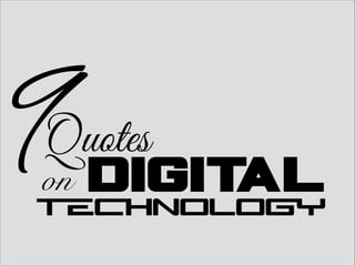 9 Quotes on Digital Technology | PDF