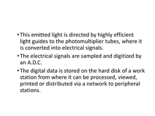 •Thin film transistors store the signal
until read out, one pixel at a time.
 