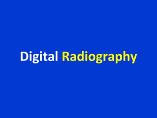 Digital Radiography
 