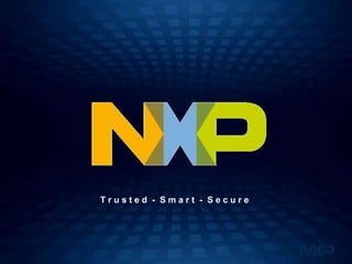 Trusted - Smart - Secure
 