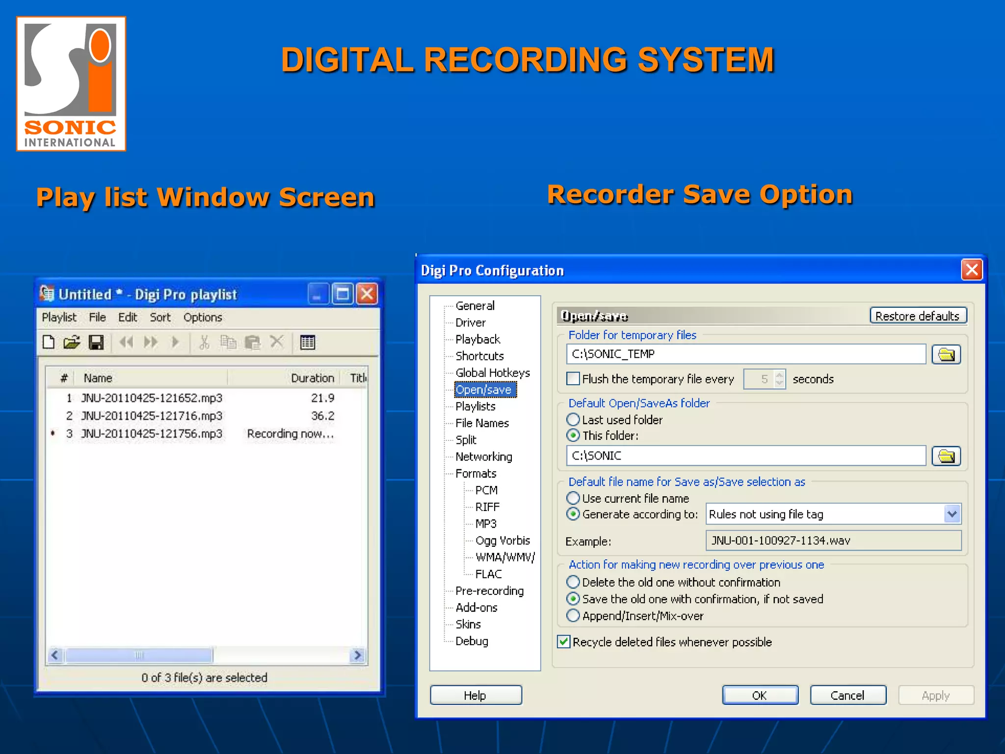 DIGITAL RECORDING SYSTEM



Play list Window Screen     Recorder Save Option
 