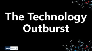 The Technology
Outburst
 