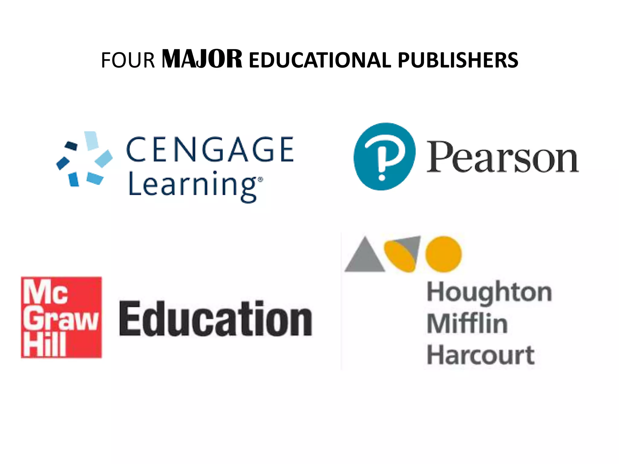 FOUR MAJOR EDUCATIONAL PUBLISHERS
 