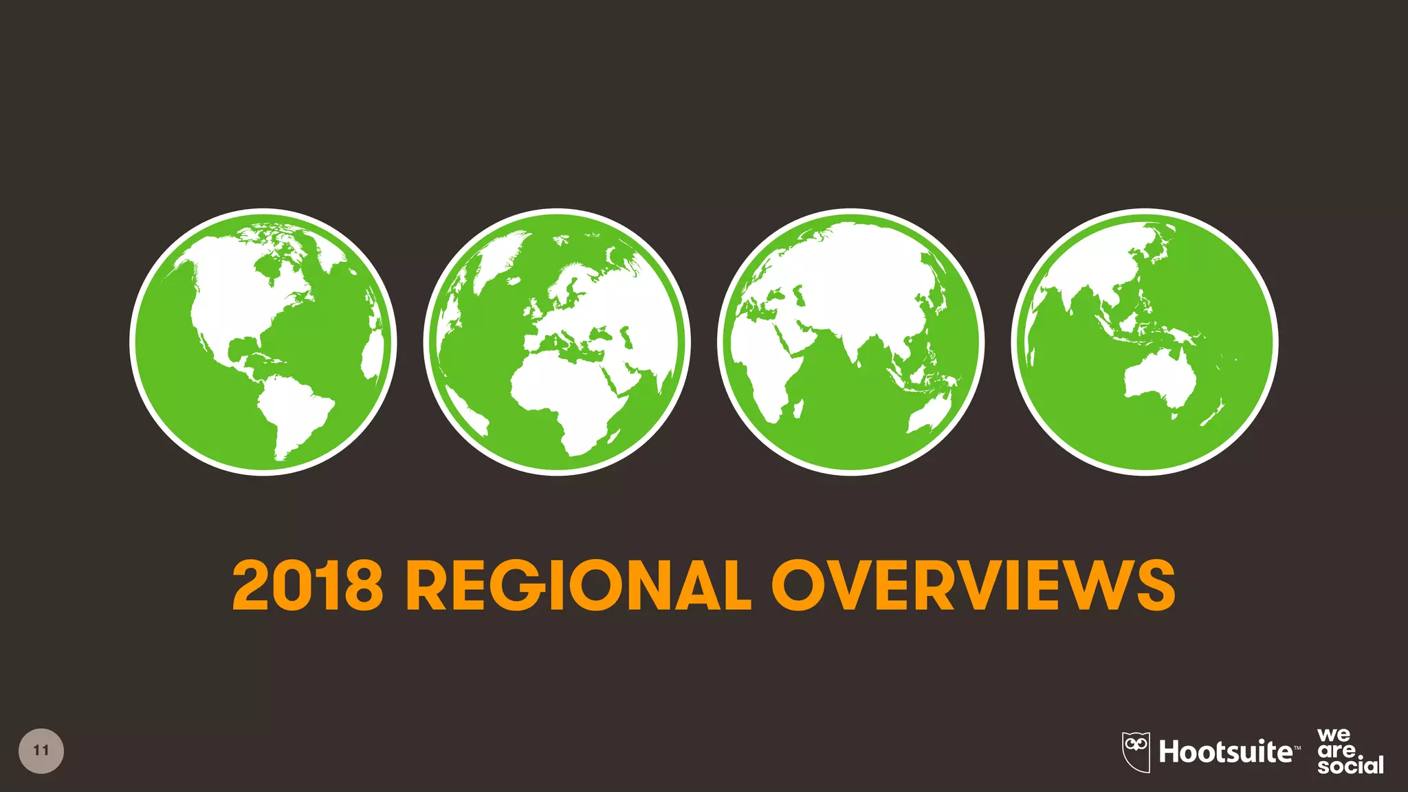 11
2018 REGIONAL OVERVIEWS
 