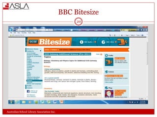 BBC Bitesize
20

Australian School Library Association Inc.

 