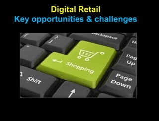 Digital Retail Key opportunities & challenges 