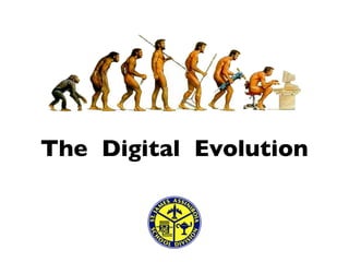 The Digital Evolution
 