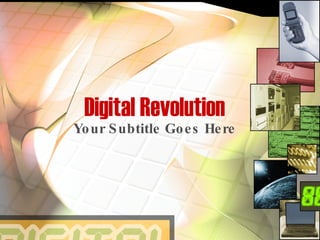 Digital Revolution Your Subtitle Goes Here 