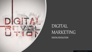 DIGITAL
MARKETING
DIGITAL REVOLUTION
This Photo by Unknown Author is licensed under CC BY-NC-ND
 
