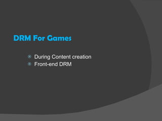 DRM For Games During Content creation Front-end DRM 