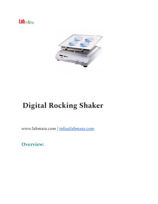 Digital Rocking Shaker
www.labmate.com | info@labmate.com
Overview:
 