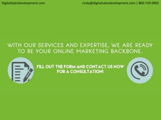 DigitalSalesDevelopment.com cindy@digitalsalesdevelopment.com | 800-729-0902
 