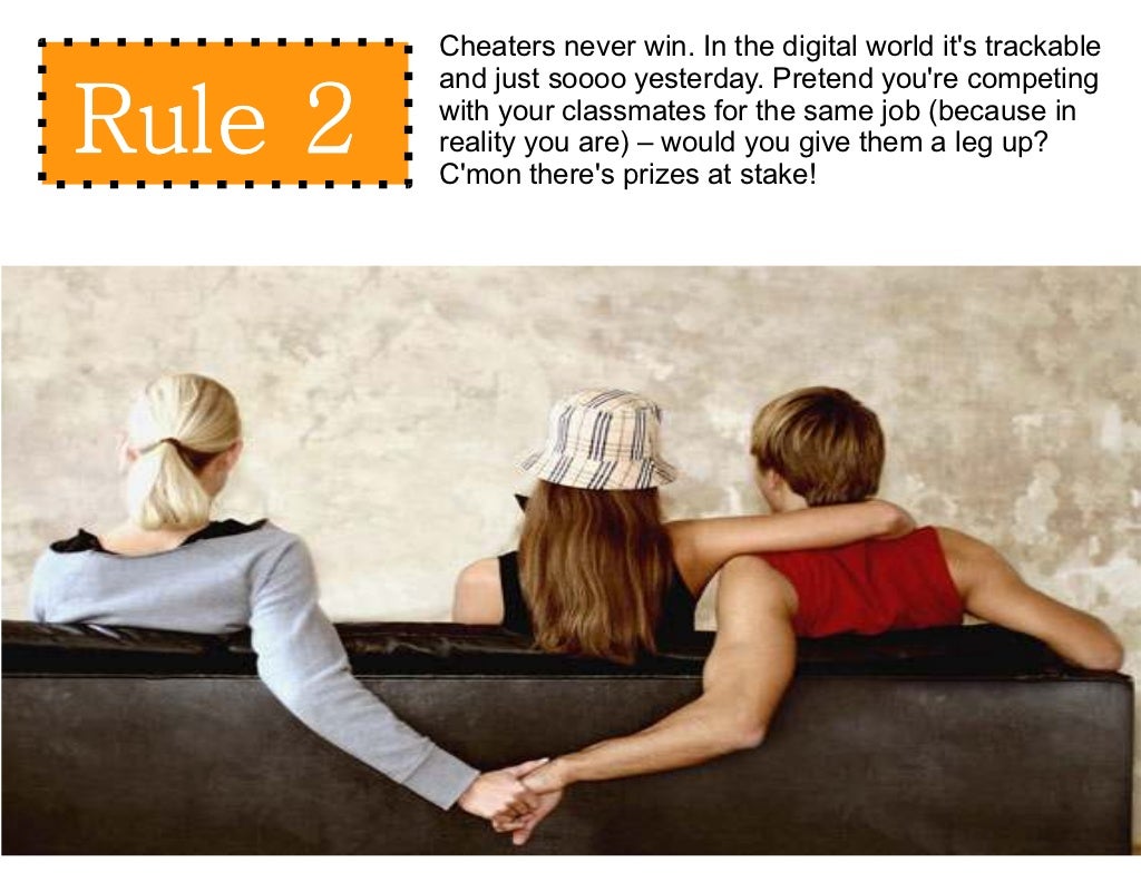 Cheaters never win. In the