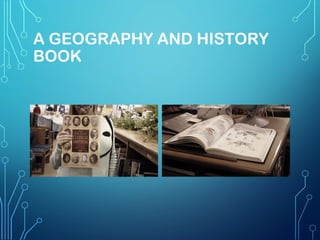 A GEOGRAPHY AND HISTORY
BOOK

 