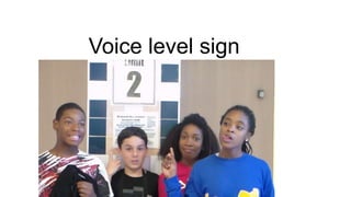 Voice level sign

 