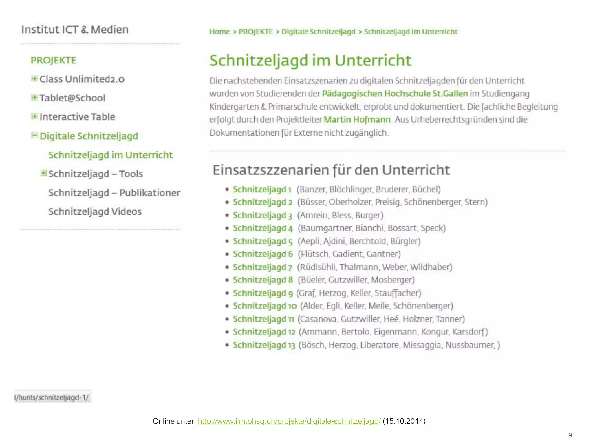 9 
Online unter: http://www.iim.phsg.ch/projekte/digitale-schnitzeljagd/ (15.10.2014) 
 