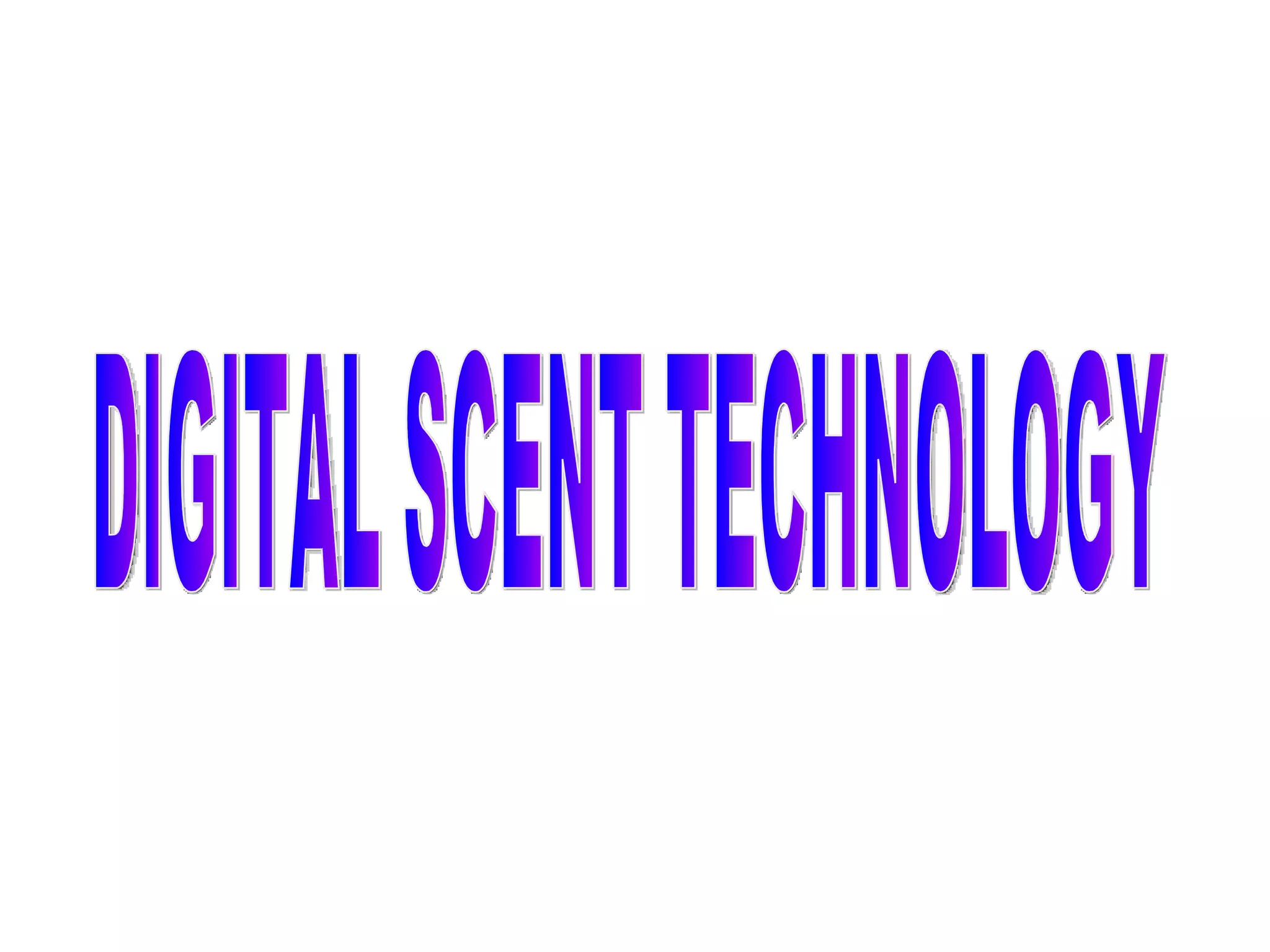 DIGITAL SCENT TECHNOLOGY 