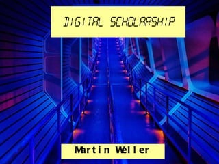 Digital Scholarship Martin Weller 