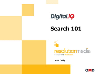 Search 101




 Matt Duffy




        3
 