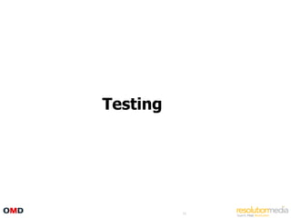 Testing




          59
 