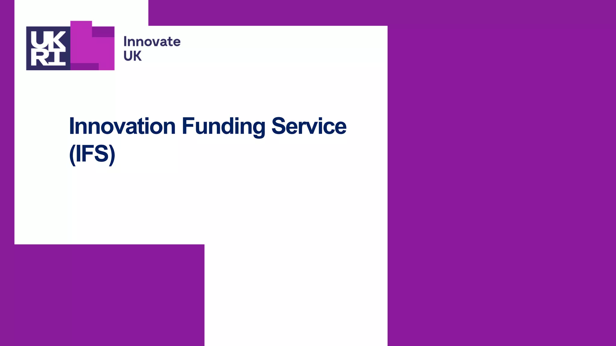 Innovation Funding Service
(IFS)
 