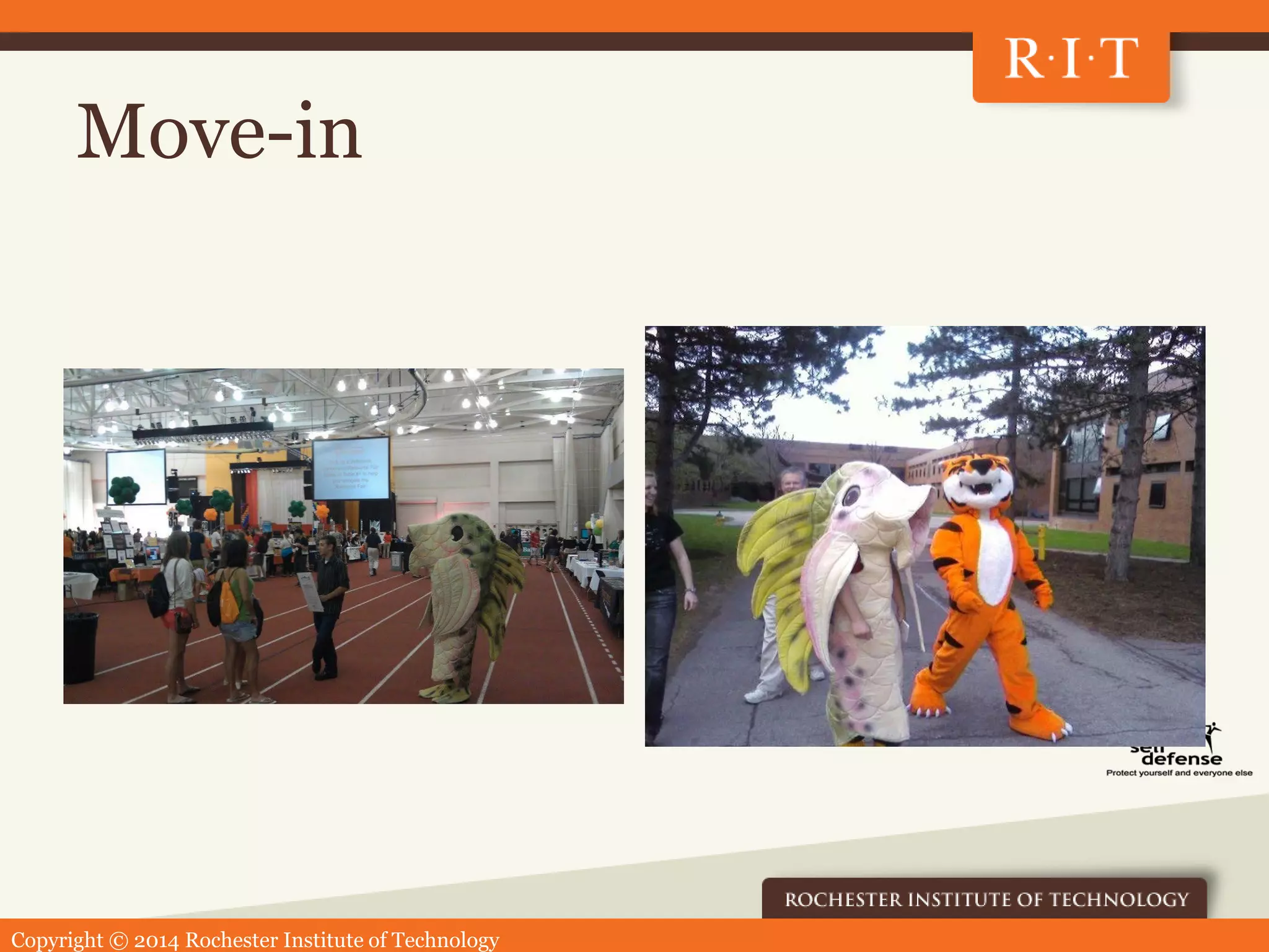 Copyright © 2014 Rochester Institute of Technology
Move-in
 