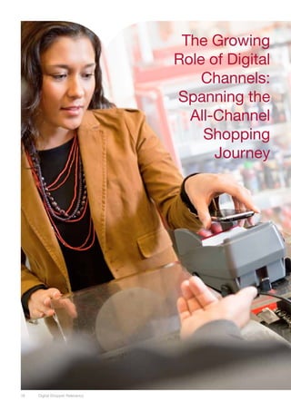 The Growing
                                  Role of Digital
                                      Channels:
                                  Spanning the
                                    All-Channel
                                      Shopping
                                        Journey




18	   Digital Shopper Relevancy
 