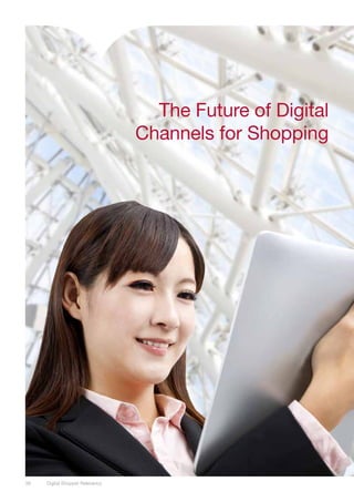 The Future of Digital
                                  Channels for Shopping




38	   Digital Shopper Relevancy
 